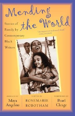 Mending the World: Stories of Family by Contemporary Black Writers by Robotham, Rosemarie