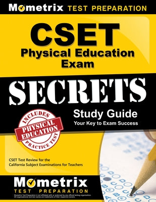 Cset Physical Education Exam Secrets Study Guide: Cset Test Review for the California Subject Examinations for Teachers by Mometrix California Teacher Certificatio