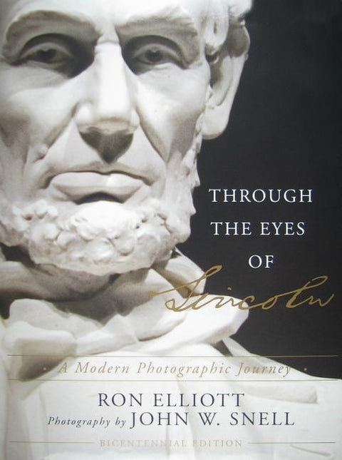 Through the Eyes of Lincoln: A Modern Photographic Journey by Elliott, Ron