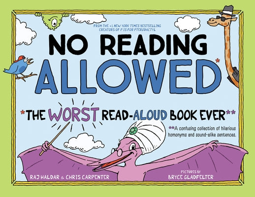 No Reading Allowed: The Worst Read-Aloud Book Ever by Haldar, Raj