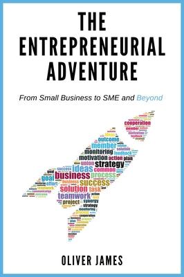 The Entrepreneurial Adventure: From Small Business to SME and Beyond by James, Oliver