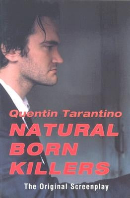 Natural Born Killers: The Original Screenplay by Tarantino, Quentin