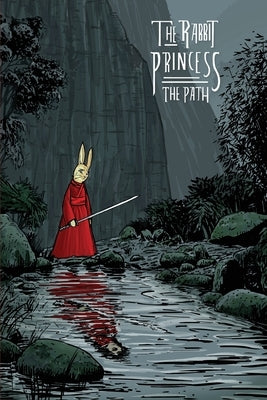 The Rabbit Princess: The Path by Chen, R.