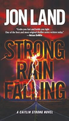 Strong Rain Falling: A Caitlin Strong Novel by Land, Jon