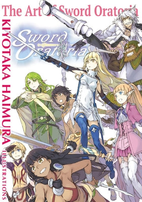 The Art of Sword Oratoria by Haimura, Kiyotaka