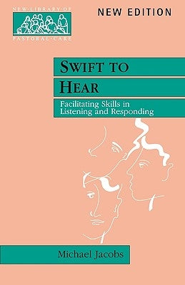 Swift to Hear: Facilitating Skills in Listening and Responding by Jacobs, Michael