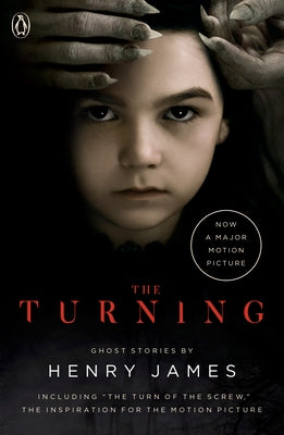 The Turning (Movie Tie-In): The Turn of the Screw and Other Ghost Stories by James, Henry