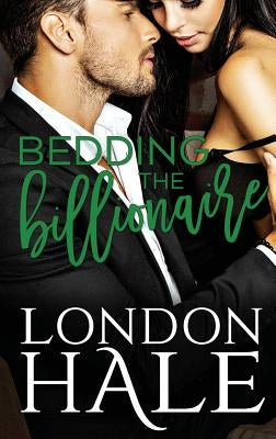 Bedding The Billionaire: A Temperance Falls Romance by Hale, London