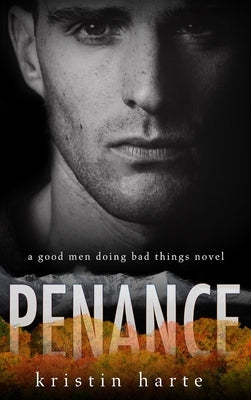 Penance: A Good Men Doing Bad Things Novel by Harte, Kristin