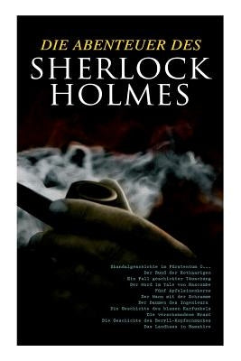 Die Abenteuer des Sherlock Holmes: Skandalgeschichte im Fürstentum O..., Der Bund der Rothaarigen, Ein Fall geschickter Täuschung, Der Mord im Tale vo by Doyle, Arthur Conan