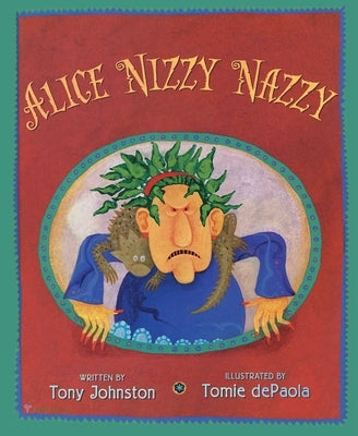Alice Nizzy Nazzy by Johnston, Tony