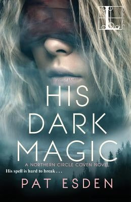 His Dark Magic by Esden, Pat