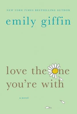 Love the One You're with by Giffin, Emily
