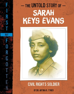 The Untold Story of Sarah Keys Evans: Civil Rights Soldier by Tyner, Artika R.