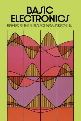 Basic Electronics by Personnel, U. S. Bureau of Naval