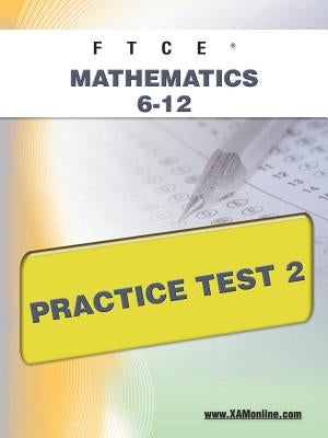 FTCE Mathematics 6-12 Practice Test 2 by Wynne, Sharon A.