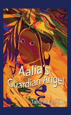 Aalia's Guardian Angel by Lemon, Tahirih