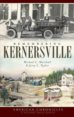 Remembering Kernersville by Marshall, Michael L.