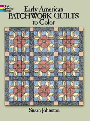 Early American Patchwork Quilts to Color by Johnston, Susan