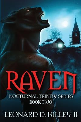 Raven: Nocturnal Trinity Series: Book Two by Hilley II, Leonard D.