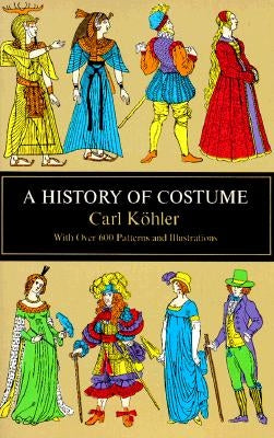 A History of Costume by Kohler, Carl