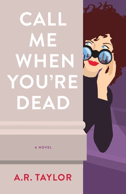Call Me When You're Dead by Taylor, A. R.