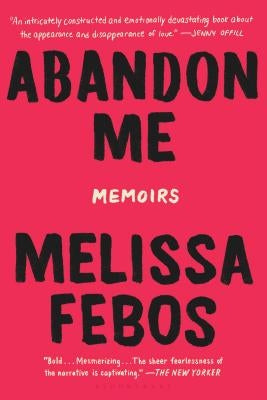 Abandon Me: Memoirs by Febos, Melissa