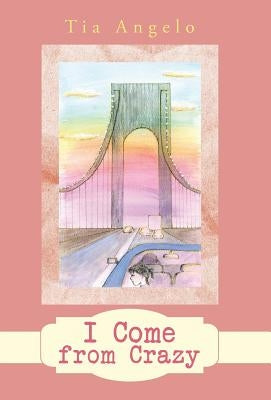 I Come from Crazy by Angelo, Tia