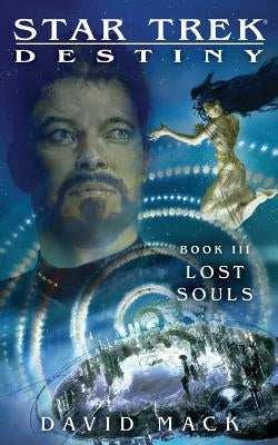 Star Trek: Destiny #3: Lost Souls by Mack, David