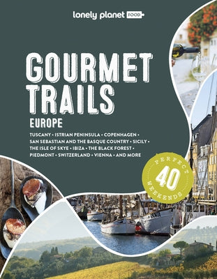 Lonely Planet Gourmet Trails of Europe 1 by Food, Lonely Planet