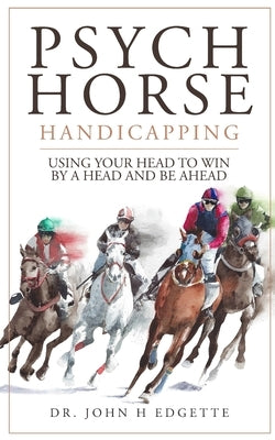 Psych Horse Handicapping by Edgette, John H.