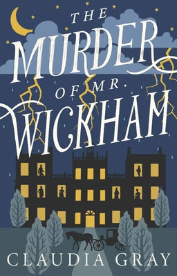 The Murder of Mr. Wickham by Gray, Claudia