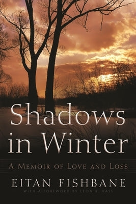 Shadows in Winter: A Memoir of Love and Loss by Fishbane, Etian