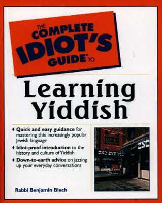 Complete Idiot's Guide to Learning Yiddish by Blech, Benjamin