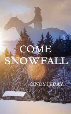 Come Snowfall by Hiday, Cindy E.