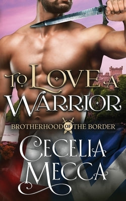 To Love a Warrior by Mecca, Cecelia
