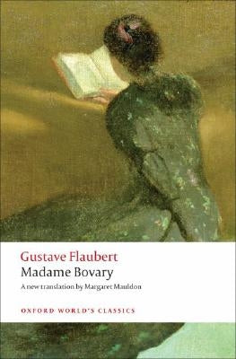 Madame Bovary: Provincial Manners by Flaubert, Gustave