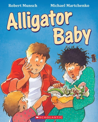Alligator Baby by Munsch, Robert