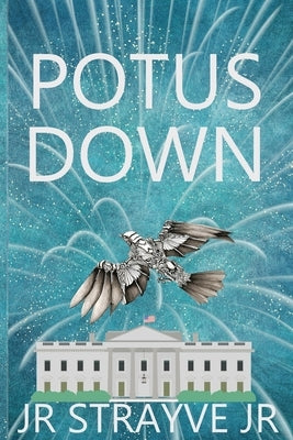 Potus Down by Strayve, Jr.
