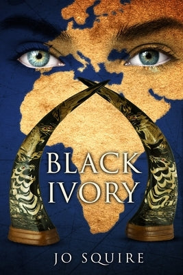 Black Ivory: An African Wildlife Adventure. by Squire, Jo