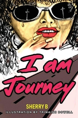 I AM Journey by B, Sherry