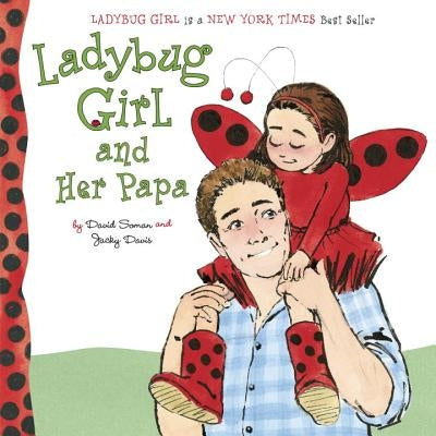 Ladybug Girl and Her Papa by Soman, David