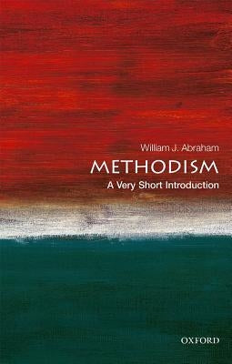 Methodism: A Very Short Introduction by Abraham, William J.