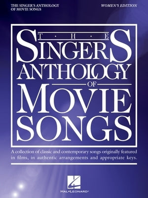 The Singer's Anthology of Movie Songs by Hal Leonard Corp