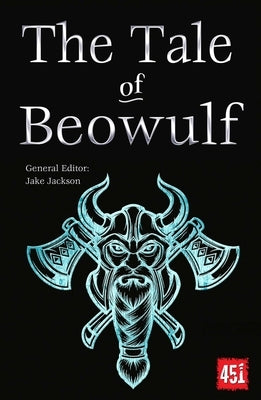 The Tale of Beowulf: Epic Stories, Ancient Traditions by Jackson, J. K.