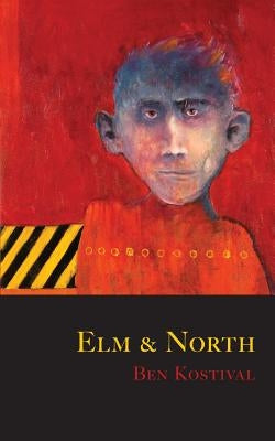 Elm and North by Kostival, Ben