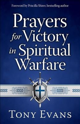 Prayers for Victory in Spiritual Warfare by Evans, Tony