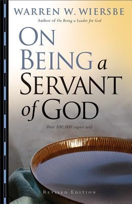 On Being a Servant of God by Wiersbe, Warren W.