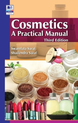 Cosmetics: A Practical Manual by Saraf, Swarnlata