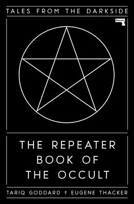 The Repeater Book of the Occult: Tales from the Darkside by Goddard, Tariq